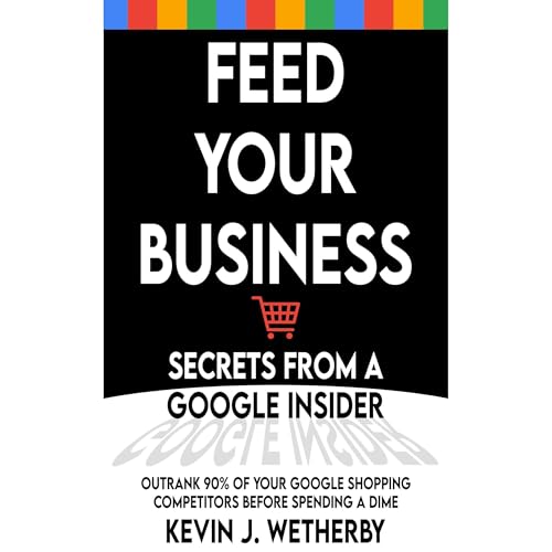 Feed Your Business by Kevin Wetherby