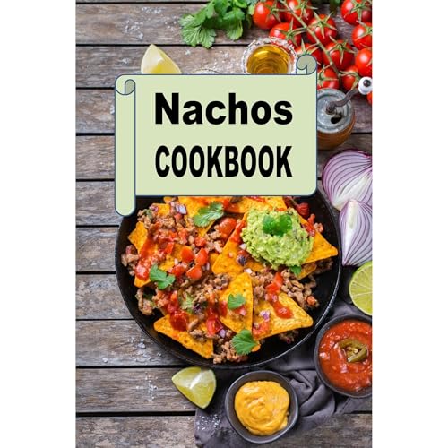 Nachos Cookbook by Laura Sommers