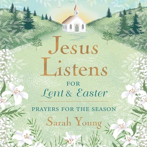 Jesus Listens--for Lent and Easter, with Full Scriptures