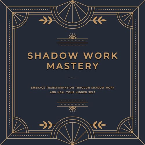 Shadow Work Mastery by Marie Wolfgang