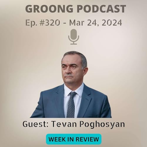 Tevan Poghosyan - Terror Strike is Moscow | More Political Prisoners in Armenia | Pashinyan in Tavush | Stoltenberg in the South Caucasus | Ep 320 - Mar 24, 2024 by Unknown