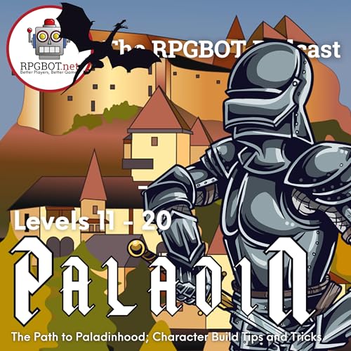 PALADIN Levels 5 - 20: The Path to Paladinhood; Character Build Tips and Tricks by Unknown
