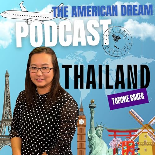 The American Dream: Perspectives from Thailand | THE AMERICAN DREAM PODCAST - WORLD TOUR by Unknown