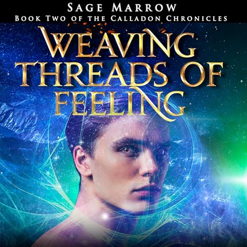 Weaving Threads of Feeling by Sage Marrow