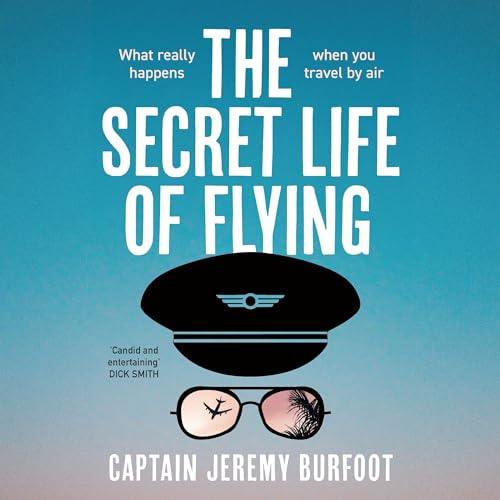 The Secret Life of Flying by Jeremy Burfoot