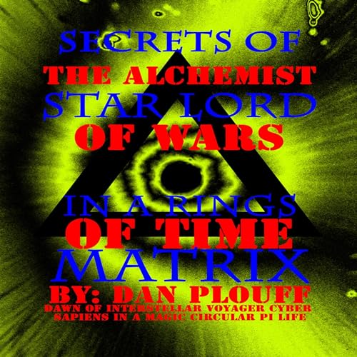 Secrets of the Alchemist Star Lord of Wars in a Rings of Time Matrix