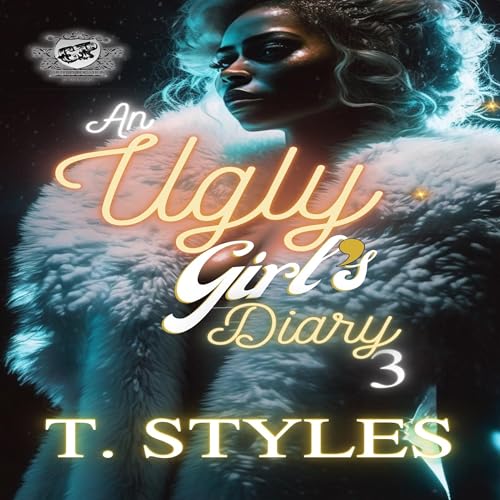 An Ugly Girl's Diary 3 by T. Styles