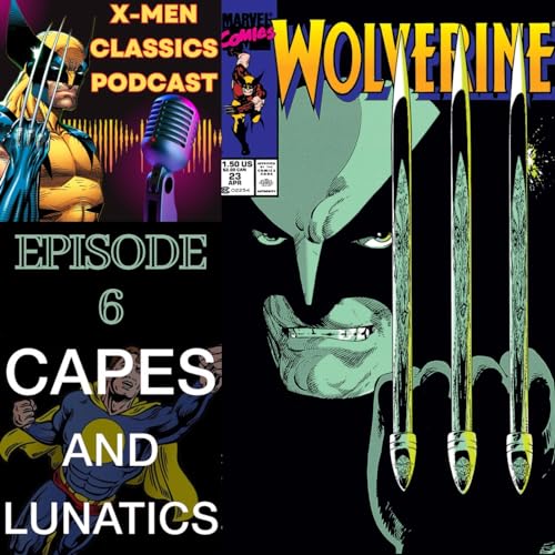 X-Men Classics Ep #6: Wolverine #21-#23 by Unknown