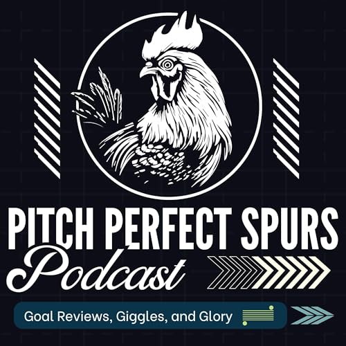 Pitch Perfect Spurs: Podcast by Tagalog Hotspur Gerry