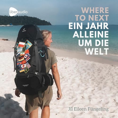 WHERE TO NEXT. Ein Jahr alleine um die Welt!