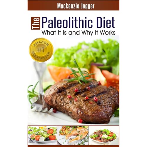Paleolithic Diet - What It Is and Why It Works
