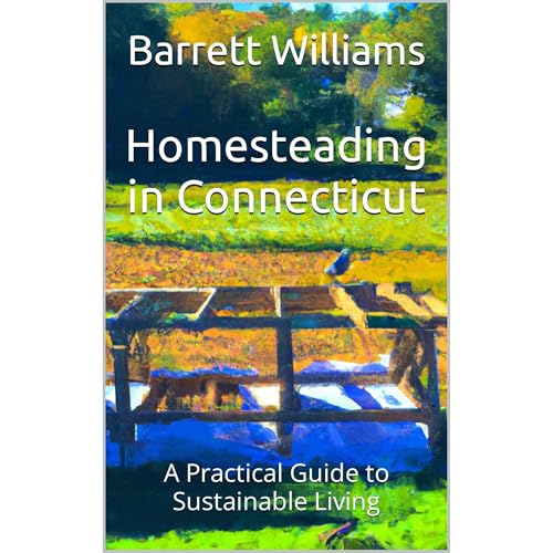 Homesteading in Connecticut by Barrett Williams