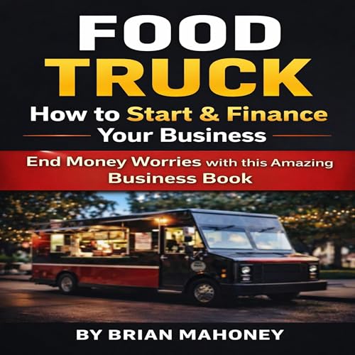 Food Truck How to Start & Finance Your Business
