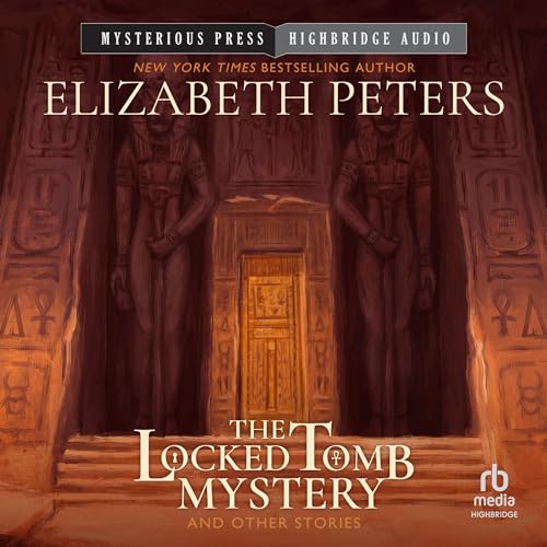 The Locked Tomb Mystery by Elizabeth Peters