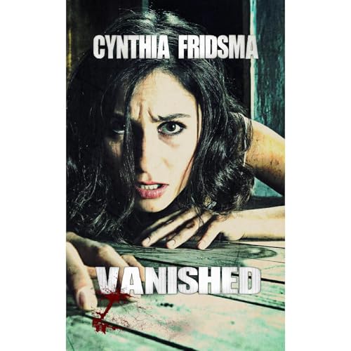 Vanished by Cynthia Fridsma
