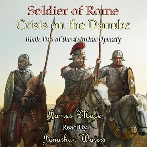 Soldier of Rome: Crisis on the Danube