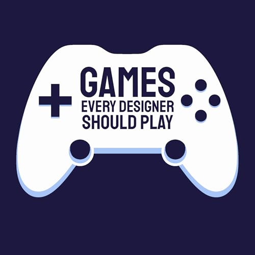 Games Every Designer Should Play by Stuart Lilford