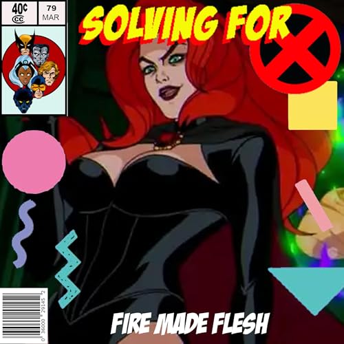 X-Men 97: Fire Made Flesh w/ Ryan Eorio by Unknown