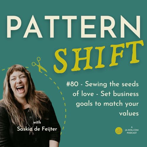 #80 - Sewing the Seeds of Love - Set Business Goals to Match Your Values by Unknown