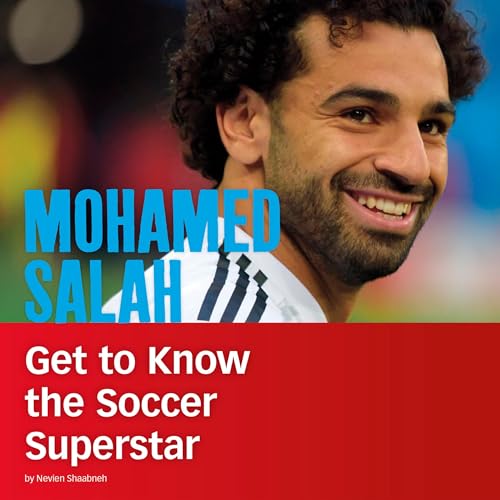 Mohamed Salah: Get to Know the Soccer Superstar