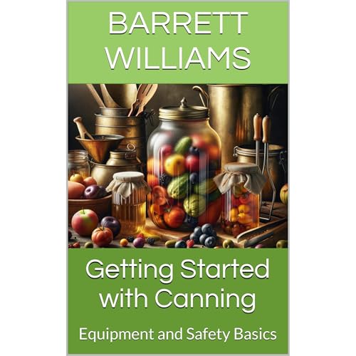 Getting Started with Canning by Barrett Williams