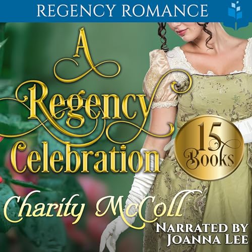 A Regency Celebration: Regency Romance Boxset