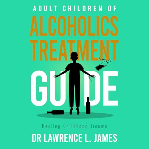 Adult Children of Alcoholics Treatment Guide