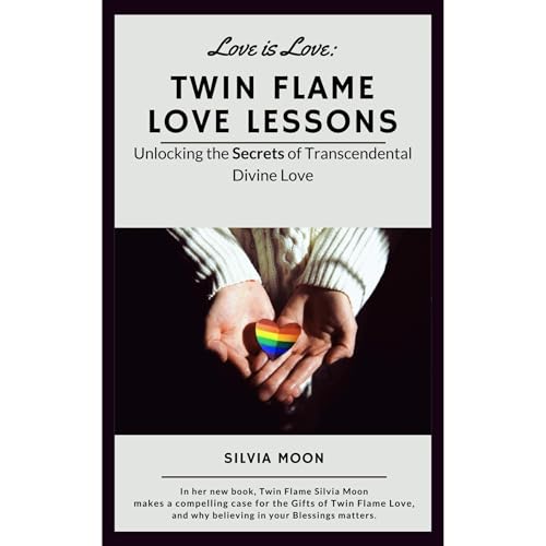 Twin Flame Love Lessons by Silvia Moon