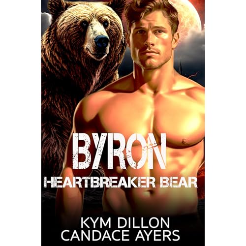 Byron: Heartbreaker Bear by Candace Ayers