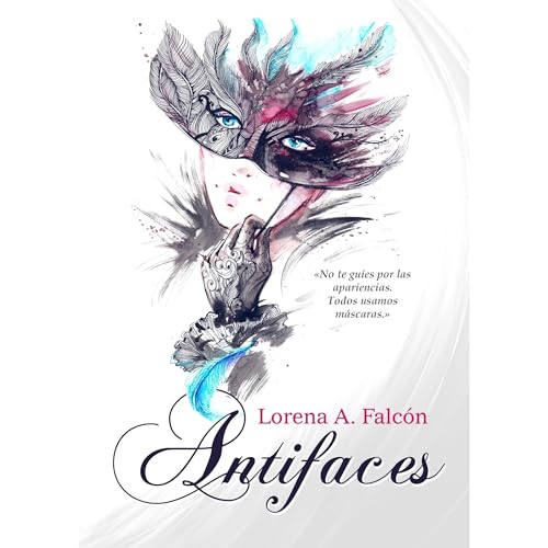 Antifaces by Lorena A. Falcón