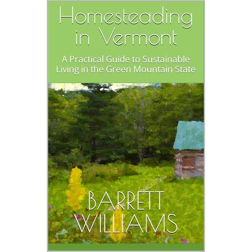 Homesteading in Vermont by Barrett Williams