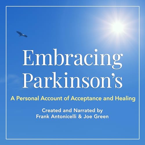 Embracing Parkinson's by Frank Antonicelli