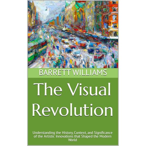 The Visual Revolution by Barrett Williams