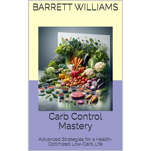 Carb Control Mastery by Barrett Williams