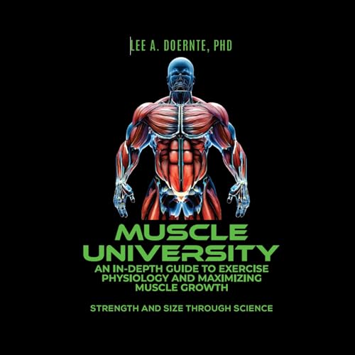 Muscle University by Dr. Lee A. Doernte