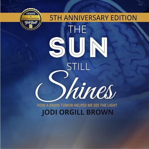 The Sun Still Shines, Anniversary Edition by Jodi Brown