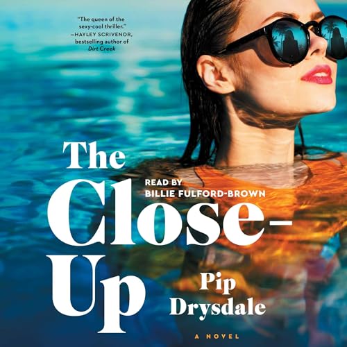 The Close-Up by Pip Drysdale