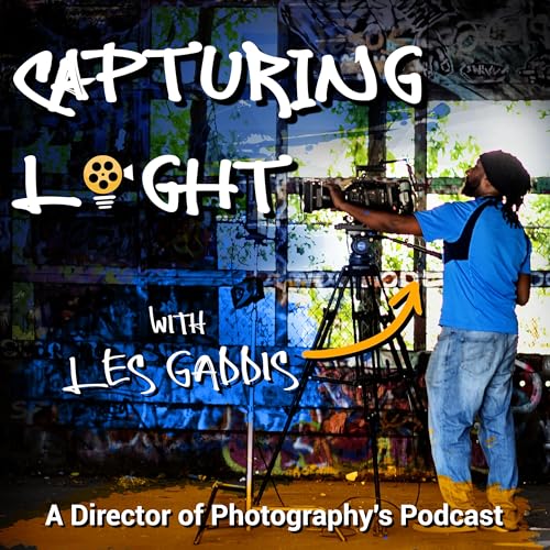 Capturing Light - A Director of Photography's Podcast by Les Gaddis