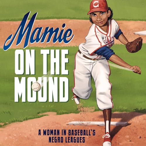 Mamie on the Mound by Leah Henderson
