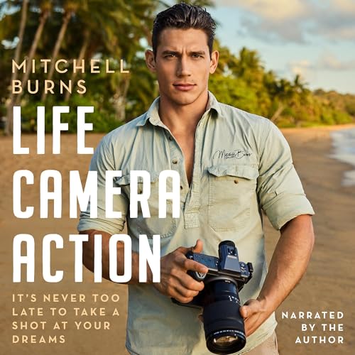 Life, Camera, Action by Mitchell Burns