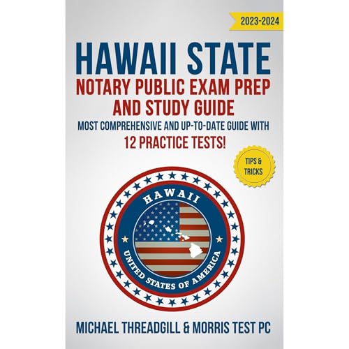 Hawaii State Notary Public Exam Prep and Study Guide 2023-2024 by Michael Threadgill