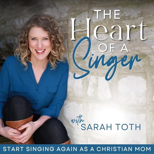 The Heart of a Singer - Vocal Rehab, Vocal Warm-ups, Christian Musician, Breathing Technique, Singing Lessons by Sarah Toth - Voice Teacher Opera Singer Worship Leader Vocal Coach Mentor to Christian Women