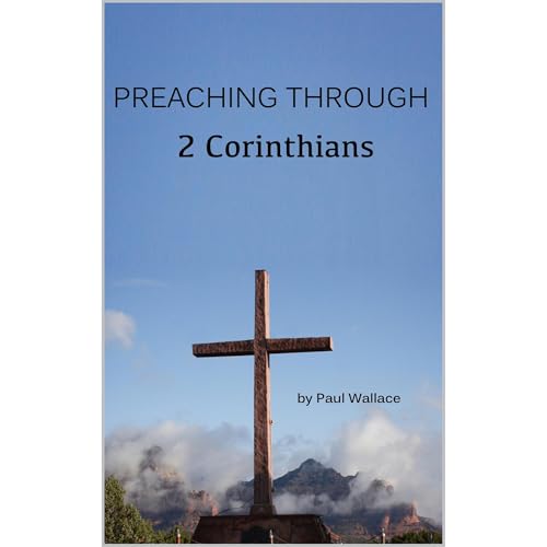 Preaching Through 2 Corinthians