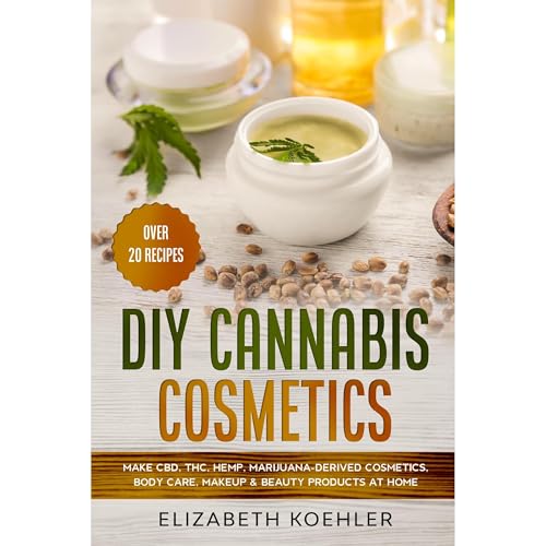 DIY Cannabis Cosmetics by Elizabeth Koehler