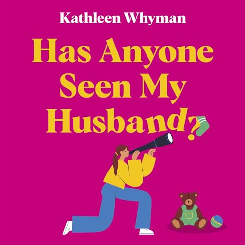 Has Anyone Seen My Husband? by Kathleen Whyman