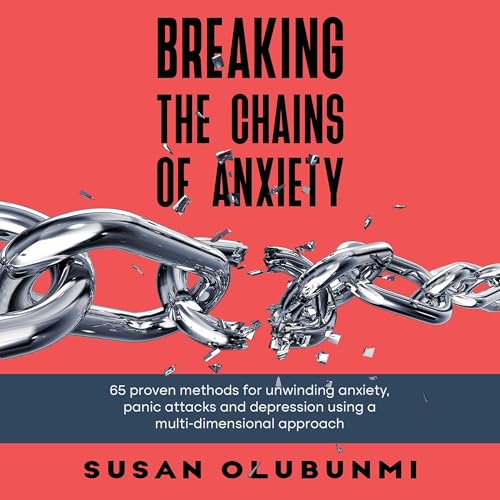 Breaking the Chains of Anxiety