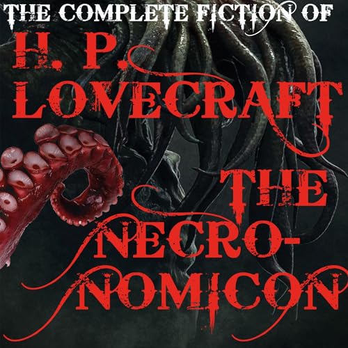 The Complete Fiction of H. P. Lovecraft (The Necronomicon)