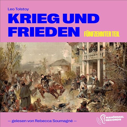 Krieg und Frieden - Fünfzehnter Teil