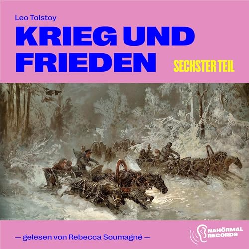 Krieg und Frieden - Sechster Teil