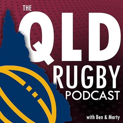 The QLD Rugby Podcast by Ben & Marty
